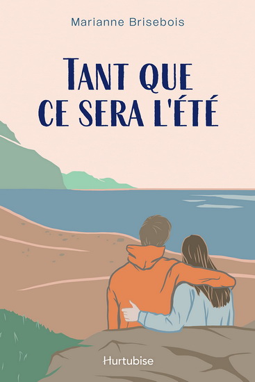 Tant que ce sera l&#39;été - MARIANNE BRISEBOIS