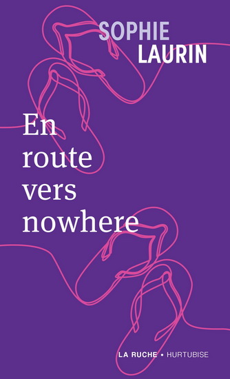 En route vers nowhere - SOPHIE LAURIN