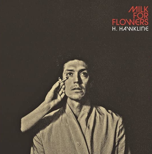 Milk For Flowers (Vinyle) - H. HAWKLINE