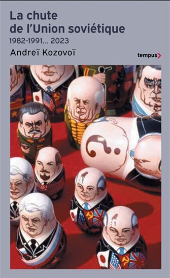 La Chute de l&#39;Union soviétique : 1982-1991... 2023 - ANDREÏ KOZOVOÏ