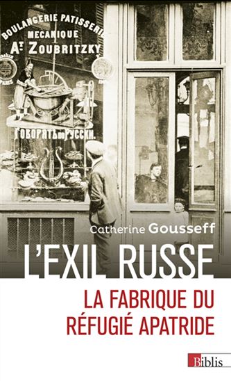 L&#39;Exil russe : la fabrique du réfugié apatride : (1920-1939) - CATHERINE KLEIN-GOUSSEFF