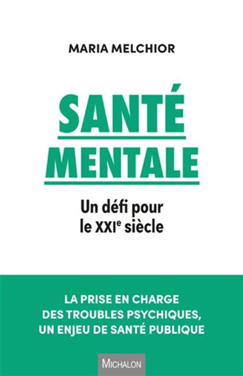 La Santé mentale : un défi pour le XXIe siècle - MARIA MELCHIOR