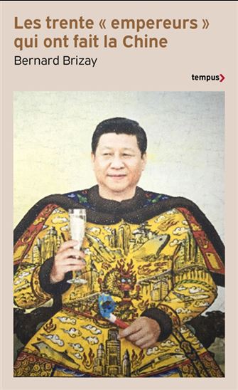 Les Trente "empereurs" qui ont fait la Chine - BERNARD BRIZAY