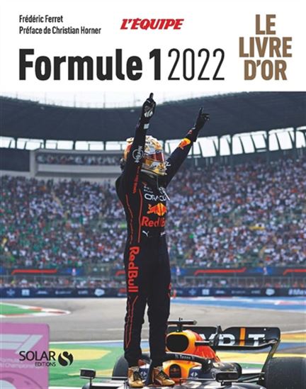 Formule 1 2022 : le livre d&#39;or - FRÉDÉRIC FERRET