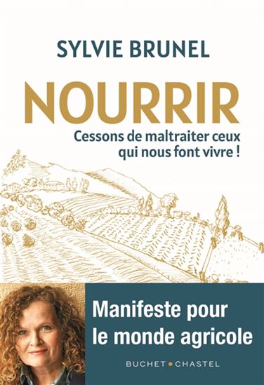 Nourrir : cessons de maltraiter ceux qui nous font vivre ! - SYLVIE BRUNEL