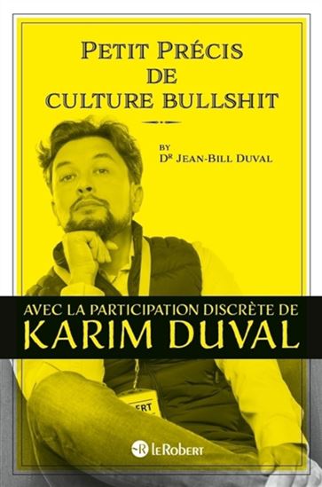 Petit précis de culture bullshit - KARIM DUVAL