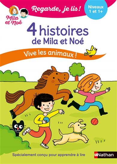 4 histoires de Mila et Noé : vive les animaux : niveaux 1 et 1+ - ERIC BATTUT - NATHALIE DESFORGES