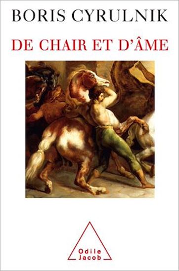 De chair et d'âme - BORIS CYRULNIK