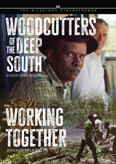 Woodcutters of the Deep South & Working Together - LIONEL ROGOSIN