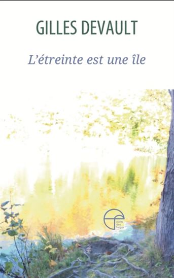 L&#39;Étreinte est une île - GILLES DEVAULT