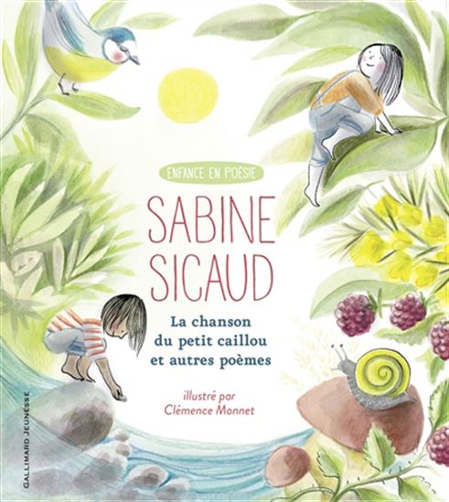La Chanson du petit caillou : et autres poèmes - SABINE SICAUD - CLÉMENCE MONNET