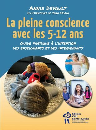 La Pleine conscience avec les enfants : Accompagner les jeunes de 5 à 12 ans - ANNIE DEVAULT