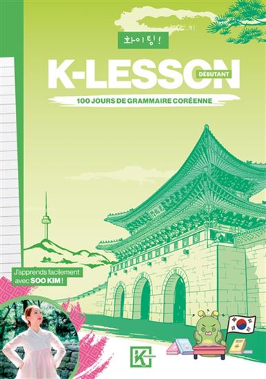 K-lesson : 100 jours de grammaire coréenne : débutant - SOO KIM