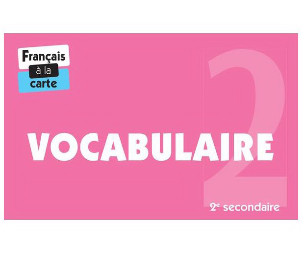 Vocabulaire : 2e secondaire - STÉPHANIE MICHAUD