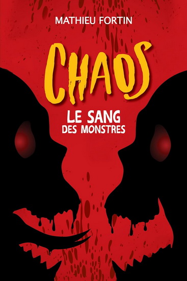 Le Sang des monstres - MATHIEU FORTIN