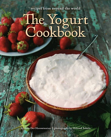 Yogurt Cookbook - 10-Year Anniversary Edition - ARTO DER HAROUTUNIAN