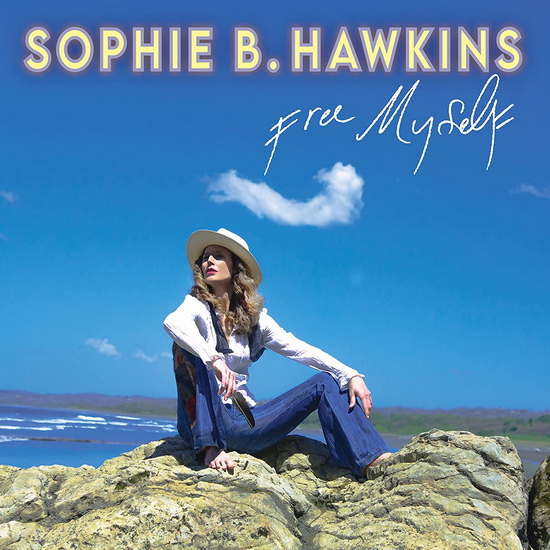 Free Myself - SOPHIE B HAWKINS