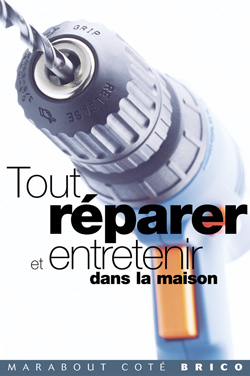 Tout préparer et entretenir dans maison - COLLECTIF