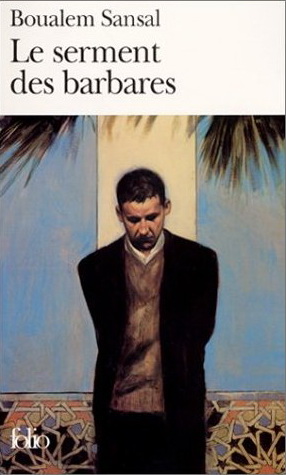 Le Serment des barbares - BOUALEM SANSAL