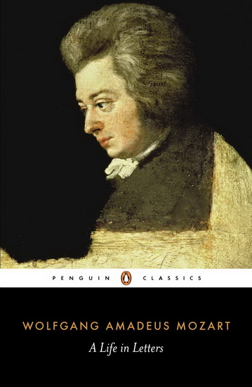 A Life in Letters - WOLFGANG AMADEUS MOZART - STEWART SPENCER