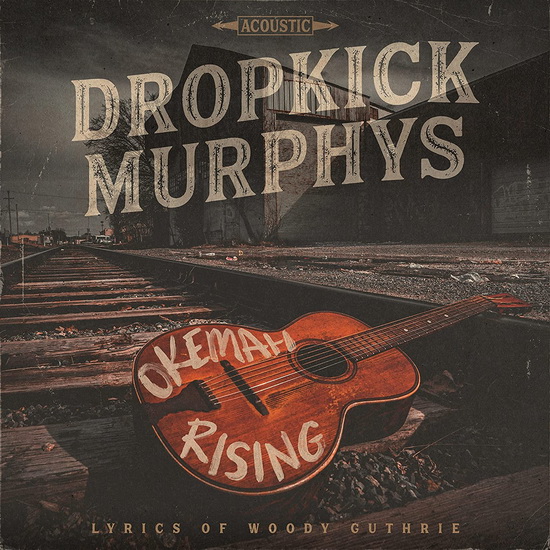Okemah Rising - DROPKICK MURPHYS