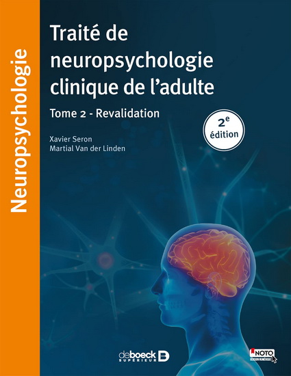 Traité de neuropsychologie clinique de l'adulte T.02 Revalidation 2e éd. - XAVIER SERON - MARTIAL VAN DER LINDEN