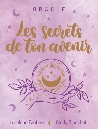 Les Secrets de ton avenir : oracle Cof. - LORELÈNE FANTINO - CINDY BLANCHOT
