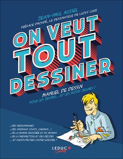 On veut tout dessiner : manuel de dessin pour les jeunes... et les moins jeunes ! - JEAN-PAUL AUSSEL