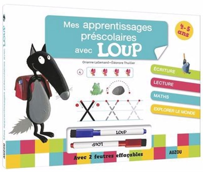 Mes apprentissages préscolaires avec Loup : 4-5 ans N. éd. - ORIANNE LALLEMAND - ÉLÉONORE THUILLIER