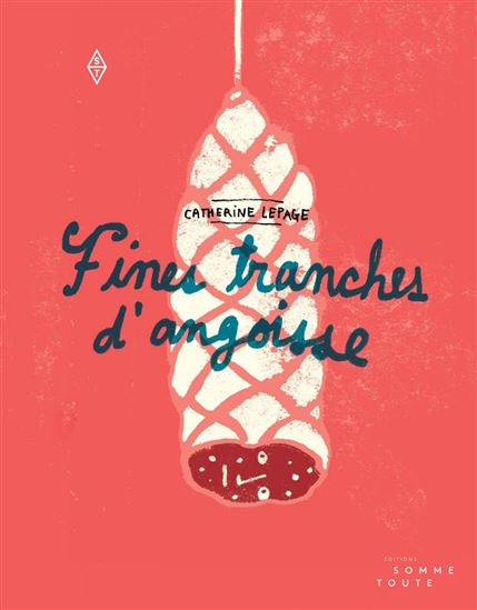 Fines tranches d&#39;angoisse N. éd. - CATHERINE LEPAGE