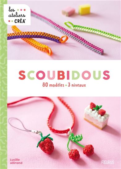 Scoubidous : 80 modèles : 3 niveaux - LUCILLE ALLIRAND