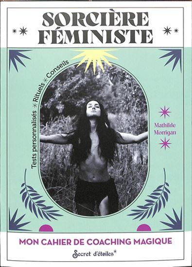Mon cahier de coaching magique : sorcière féministe - MATHILDE MORRIGAN