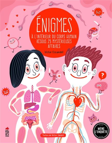 Énigmes : à l&#39;intérieur du corps humain résous 25 mystérieuses affaires - VICTOR ESCANDELL