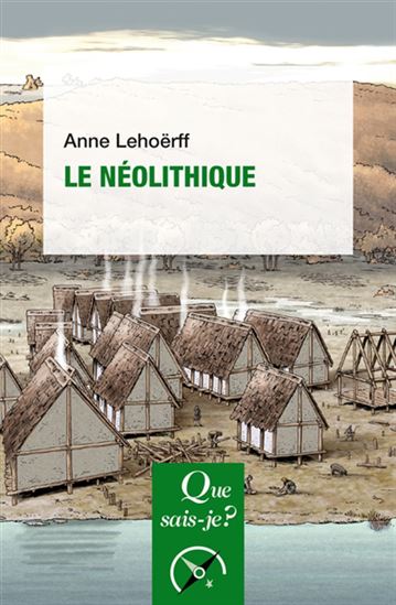 Le Néolithique N. éd. - ANNE LEHOËRFF