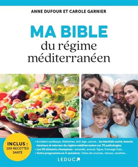 Ma bible du régime méditerranéen - ANNE DUFOUR - CAROLE GARNIER