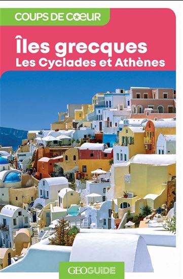 Iles grecques : les Cyclades et Athènes - COLLECTIF