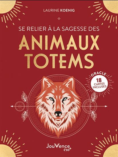 Se connecter à la sagesse des animaux totems - LAURINE KOENIG