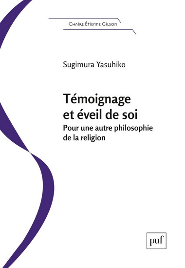 Témoignage et éveil de soi : pour une autre philosophie de la religion - YASUHIKO SUGIMURA
