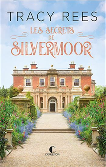 Les Secrets de Silvermoor - TRACY REES
