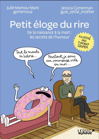 Petit éloge du rire : de la naissance à la mort : les secrets de l'humour  par MAMOU-MANI, JULIE & AL