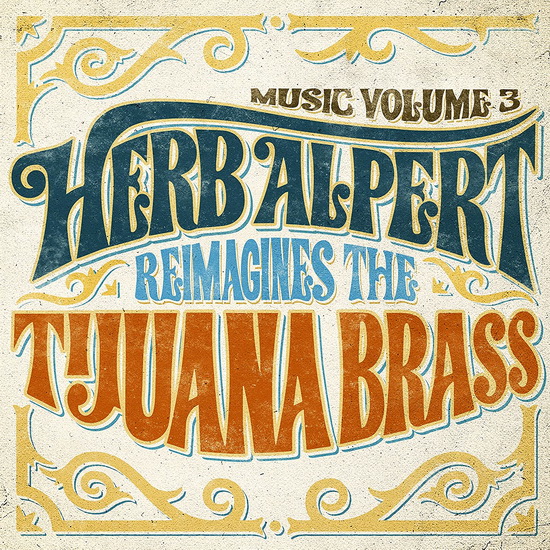 Music Volume 3: Herb Alpert Reimagines The Tijuana Brass - HERB ALPERT