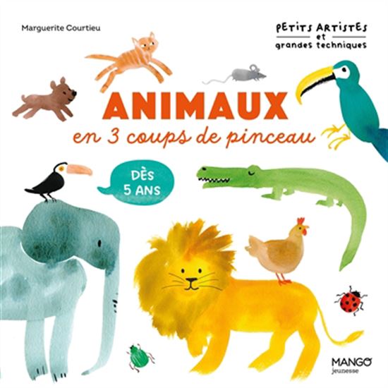 Mes animaux en trois coups de pinceau - MARGUERITE COURTIEU