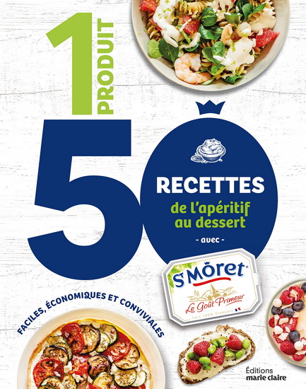 1 produit 50 recettes : avec St Môret : de l'apéro au dessert - COLLECTIF