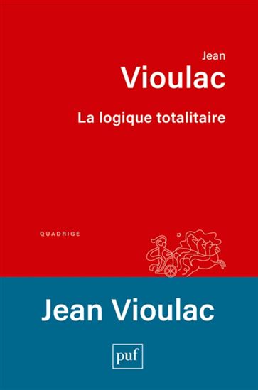 La Logique totalitaire : essai sur la crise de l&#39;Occident - JEAN VIOULAC