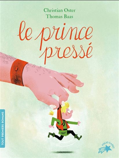 Le Prince pressé N. éd. - CHRISTIAN OSTER - THOMAS BAAS