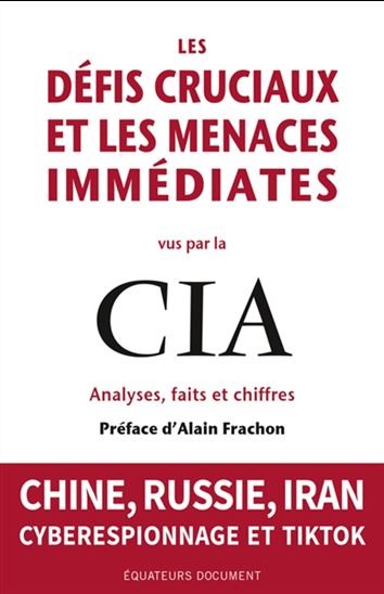 Les Défis cruciaux et les menaces immédiates vus par la CIA : analyses, faits et chiffres - COLLECTIF