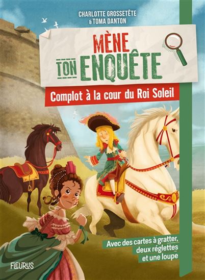 Complot à la cour du roi Soleil - CHARLOTTE GROSSETÊTE - TOMA DANTON