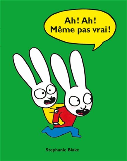 Ah ! Ah ! Même pas vrai ! - STEPHANIE BLAKE