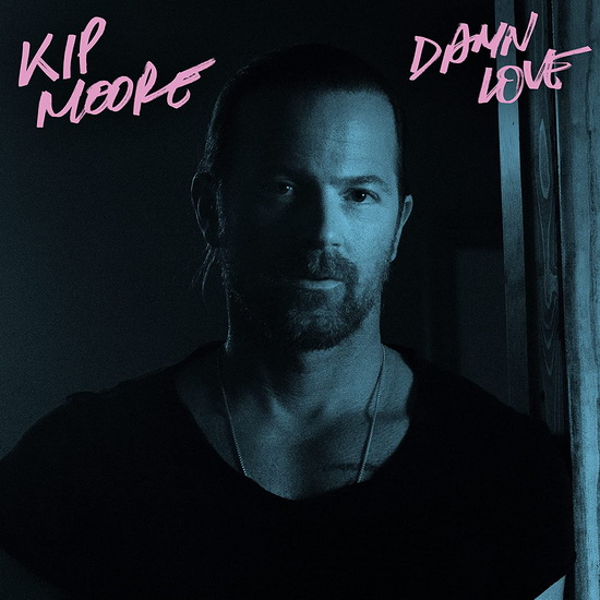 Damn Love - KIP MOORE