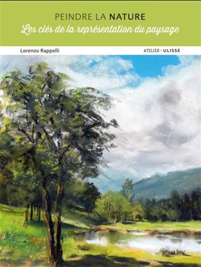 Peindre la nature : les clés de la représentation du paysage - LORENZO RAPPELLI